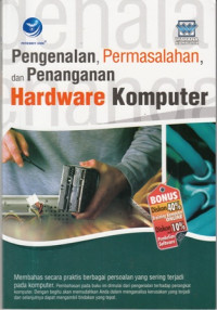 Pengenalan, Permasalahan, Dan Penanganan Hardware Komputer