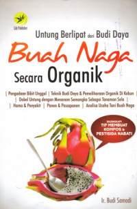 Untung Berlipat dari Budi Daya Buah Naga Secara Organik