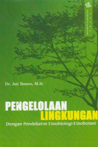 Pengelolaan Lingkungan Dengan Pendekatan Etnobiologi -Etnobotani