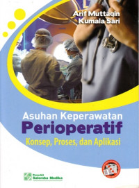 Asuhan Keperawatan Perioperatif : Konsep, Proses, Dan Aplikasi