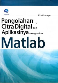 Pengolahan Citra Digital dan Aplikasinya Menggunakan Matlab