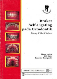 Braket Self - Ligating pada Ortodontik: Konsep & Teknik Terbaru