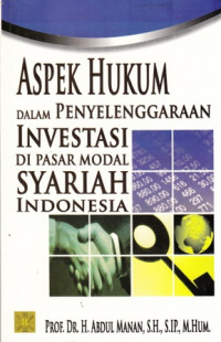 Aspek Hukum Dalam Penyelenggaraan Investasi Di Pasar Modal Syariah Indonesia