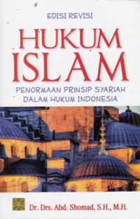 Hukum Islam : Penormaan Prinsip Syariah Dalam Hukum Indonesia