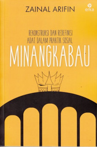 Rekonnstruiksi dan Redefinisi Adat Dalam Praktik Sosial Minangkabau
