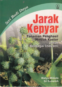 Jarak Kepyor : Tanaman Penghasil Minyak Kastor Untuk Berbagai Industri