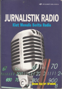 Jurnalistik Radio  : kiat menulis berita radio