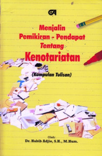 Menjalin Pemikiran - Pendapat Tentang Kenotariatan (Kumpulan Tulisan)