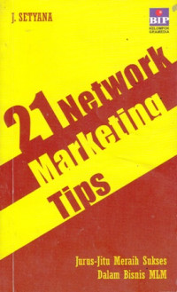 21 Network Marketing Tips : Jurus Jitu Meraih Sukses Dalam Bisnis MLM