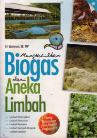 Menghasilkan Biogos dari Aneka Limbah