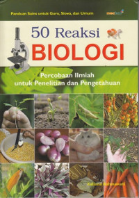 50 Reaksi Biologi:Percobaan Ilmiah untuk Penelitian dan Pengetahuan