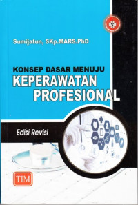 Konsep Dasar Menuju Keperawatan Profesional