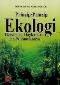 Prinsip-Prinsip Ekologi Ekosistem Lingkungan Dan Pelestariannya