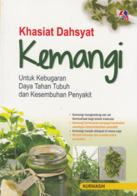 Khasiat Dahsyat Kemangi : Untuk Kebugaran Daya Tahan Tubuh dan Kesembuhan Penyakit