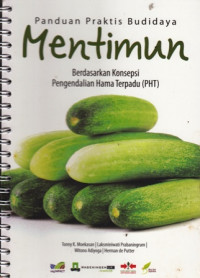 Panduan Praktis Budidaya Mentimun Berdasarkan Konsepsi Pegendalian Hama Terpadu (PHT)