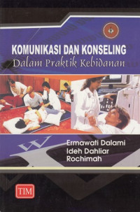 Komunikasi dan Konseling dalam praktik Kebidanan