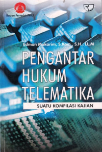 Pengantar Hukum Telematika : Suatu Kompilasi Kajian