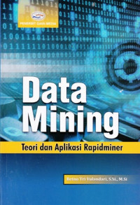 Data Mining : Teori dan Aplikasi Rapidminer