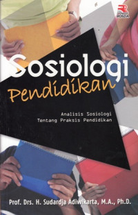 Sosiologi Pendidikan : Analisis Sosiologi Tentang Praksis Pendidikan