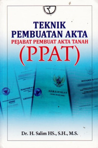 Teknik Pembuatan Akta : Pejabat Pembuat Akta Tanah (PPAT)