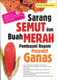 Sarang Semut dan Buah Merah Pembasmi Penyakit Ganas