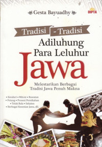 Tradisi-Tradisi Adiluhung Para Leluhur Jawa