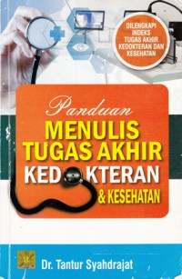 Panduan Menulis Tugas Akhir Kedokteran  dan Kesehatan