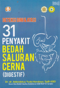 Deteksi Dini Dan Atasi 31 Penyakit Bedah Saluran Cerna (Digestif)