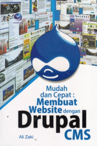 Mudah Dan Cepat  Membuat Website Dengan Drupal CMS