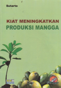 Kiat Meningkatkan Produksi Mangga