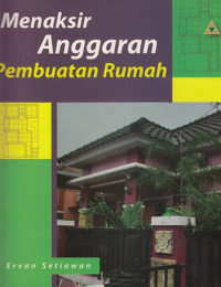 Menaksir Anggaran Pembuatan Rumah