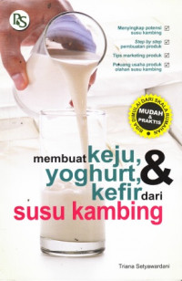 Membuat Keju, Yoghurt, Dan Kefir Dari Susu Kambing