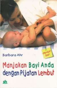 Manjakan Bayi Anda Dengan Pijatan Lembut