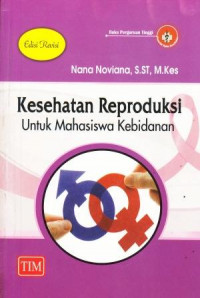 Kesehatan Reproduksi : untuk mahasiswa kebidanan