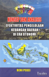 Konsep dan Analisis Efektifitas Pengelolaan Keuangan Daerah di Era Otonomi