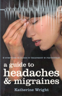 A Guide to Headaches dan Migraines