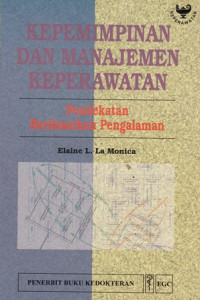 Kepemimpinan dan Manajemen  Keperawatan : Pendekatan Berdasarkan Pengalaman