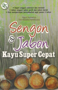 Sengon dan Jabon : Kayu Super Cepat