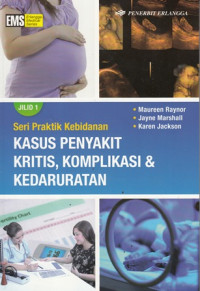 Sari Praktik Kebidanan: kasus penyakit kritis, komplikasi & kedaruratan