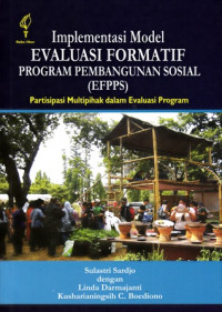 Implementasi Model Evaluasi Formatif Program Pembangunan Sosial (EFPPS): Partisipasi Multipihak Dalam Evaluasi Program