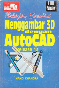 Belajar Sendiri Menggambar 3D dengan AutoCAD release 13