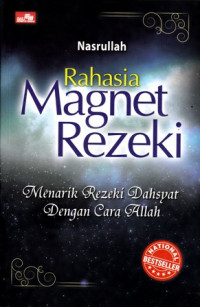 Rahasia Magnet Rezeki: Menarik rezeki dahsyat dengan cara Allah