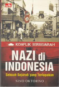 Konflik Bersejarah Nazi di Indonesia : Sebuah sejarah yang terlupakan