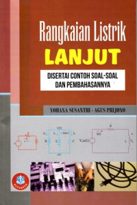 Rangkaian Listrik lanjut : disertai contoh soal-soal dan pembahasannya