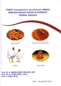 Tomat (Lycopersicon esculentum) Limbah Sebagai Bahan Pakan Alternatif Ternak Unggas