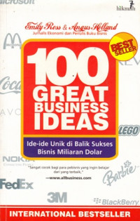 100 Great Business Ideas: Ide-Ide Unik di Balik Sukses Bisnis Miliaran Dolar