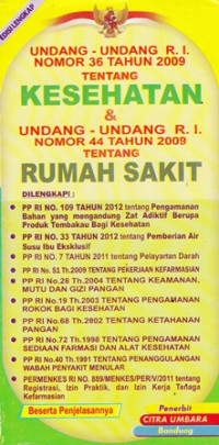 Undang-undang R.I nomor 36 tahun 2009 tentang kesehatan dan undang-undang R.I nomor 44 tahun 2009 tentang rumah sakit