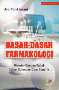 Dasar-Dasar Farmakologi : disertai dengan tabel daftar golongan obat generik