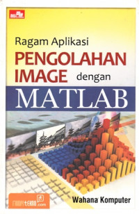 Ragam Aplikasi Pengolahan Image Dengan Matlab