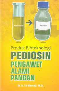 Produk Bioteknologi Pediosin Pengawet Alami Pangan